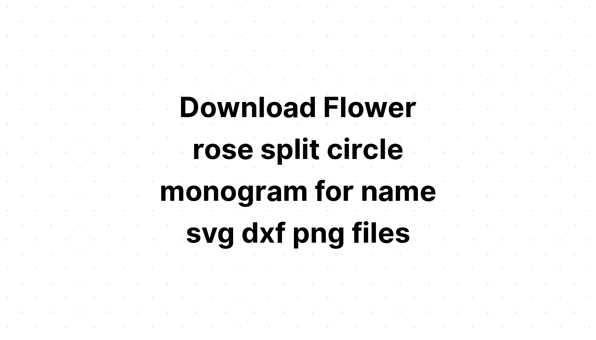 Download Monogram Flower Svg Free - Layered SVG Cut File